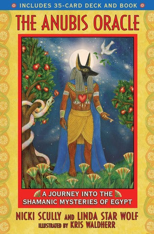 The Anubis Oracle: A Journey into the Shamanic Mysteries of Egypt