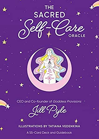 The Sacred Self-Care Oracle: A 55-Card Deck and Guidebook